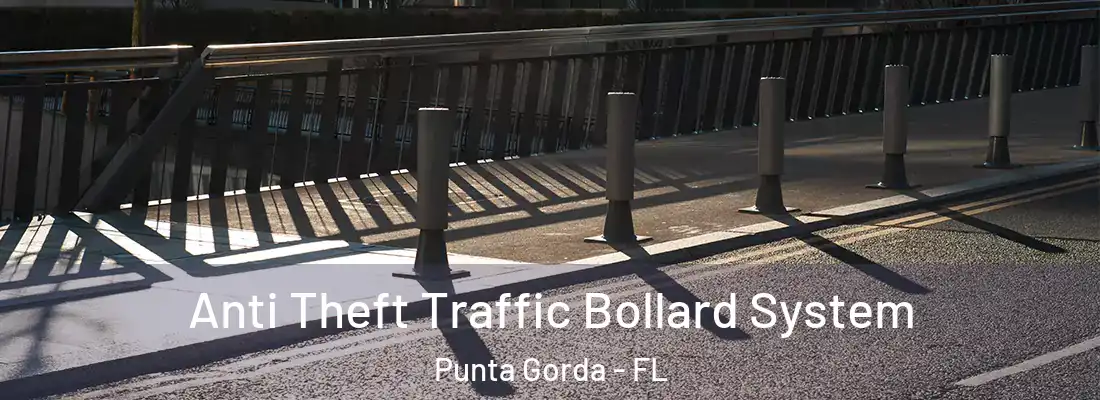 Anti Theft Traffic Bollard System Punta Gorda - FL