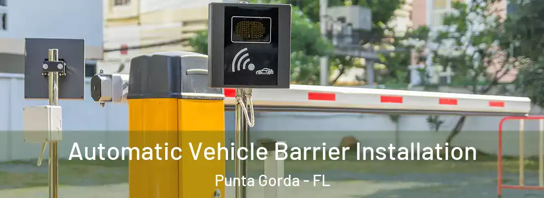 Automatic Vehicle Barrier Installation Punta Gorda - FL