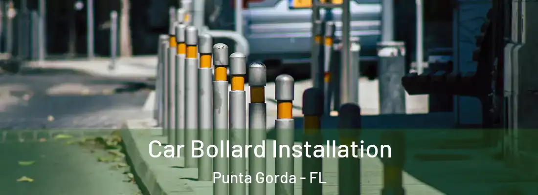 Car Bollard Installation Punta Gorda - FL