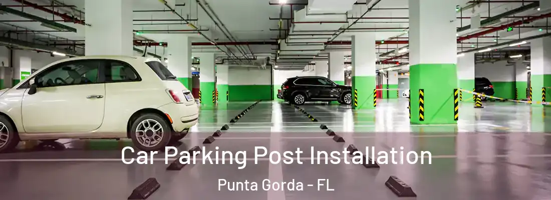 Car Parking Post Installation Punta Gorda - FL