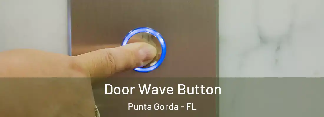 Door Wave Button Punta Gorda - FL