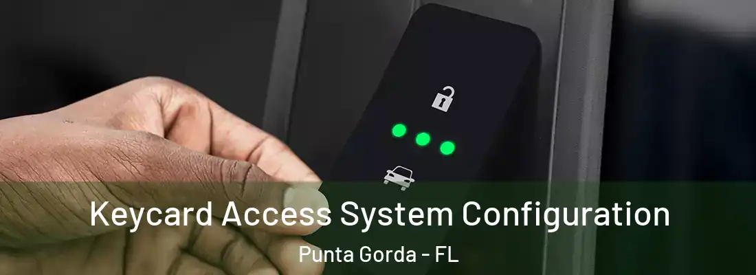 Keycard Access System Configuration Punta Gorda - FL