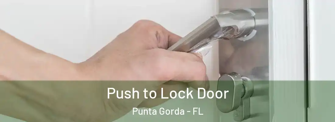 Push to Lock Door Punta Gorda - FL