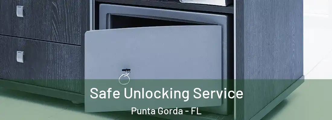 Safe Unlocking Service Punta Gorda - FL
