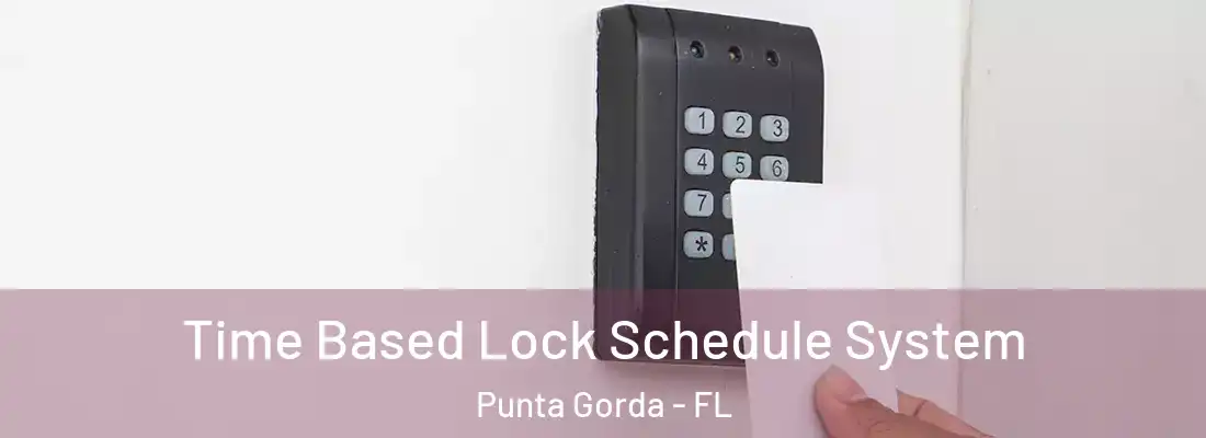 Time Based Lock Schedule System Punta Gorda - FL