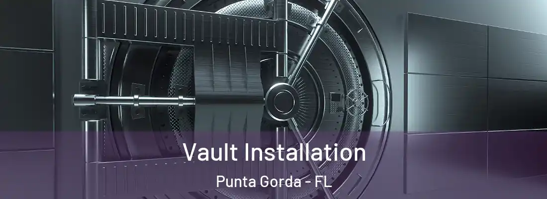 Vault Installation Punta Gorda - FL