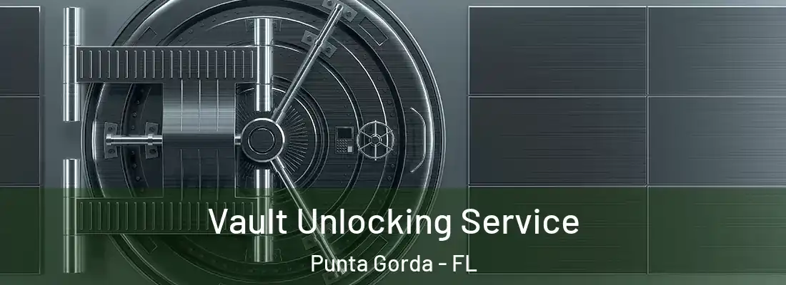 Vault Unlocking Service Punta Gorda - FL