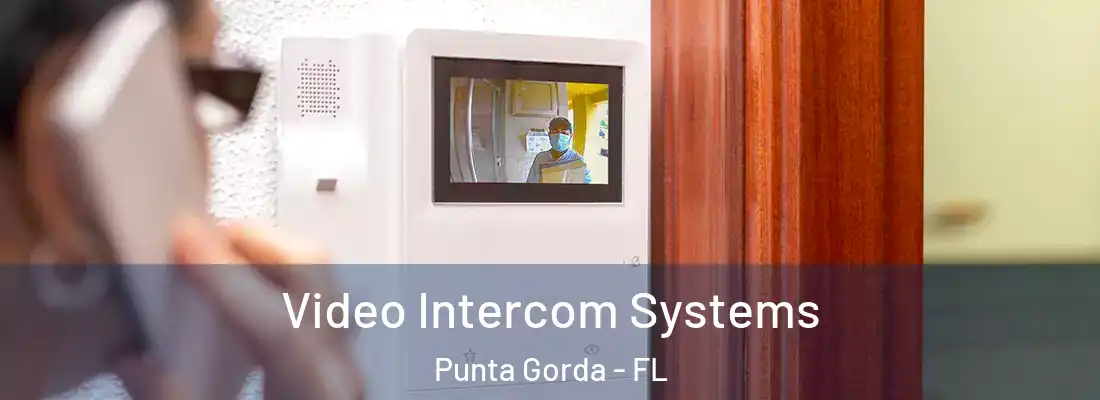 Video Intercom Systems Punta Gorda - FL